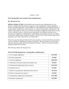 October 3, 2014 Dear Nursing Home and Assisted Living Administrators, Re: Increase in Fees Effective October 22, 2014, Nursing Home and Assisted Living Administrator fees will increase. In March 2010, the Board of Long T