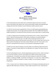 LB 497 Testimony Mike Baumgartner, Executive Director November 19, 2014 • The Coordinating Commission administers the Nebraska Opportunity Grant, the state’s financial-aid program that supports low-income postseconda