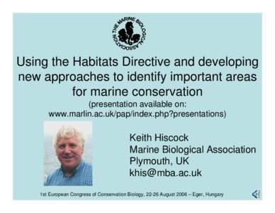 Using the Habitats Directive and developing new approaches to identify important areas for marine conservation (presentation available on: www.marlin.ac.uk/pap/index.php?presentations)