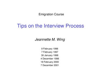 Emigration Course  Tips on the Interview Process Jeannette M. Wing 9 February[removed]February 1997