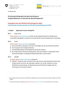 15. FebruarEin Gemeinschaftsprojekt von Bund und Kantonen: Vergleichsdokument zur Revision des Beschaffungsrechts1 Bundesgesetz über das öffentliche Beschaffungswesen (BöB) Interkantonale Vereinbarung über das