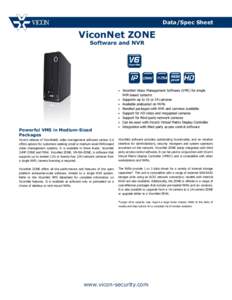 Data/Spec Sheet  ViconNet ZONE Software and NVR  •	 ViconNet Video Management Software (VMS) for single