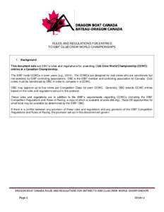 RULES AND REGULATIONS FOR ENTRIES TO IDBF CLUB CREW WORLD CHAMPIONSHIPS 1. Background This document sets out DBC’s rules and regulations for awarding Club Crew World Championship (CCWC) entries at a Canadian Championsh