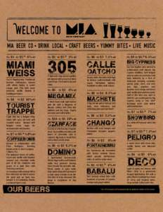 Welcome to mia beer co drink local craft beers yummy bites live music full $5 5oz $2.50 6% abv