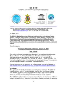 GEBCO GENERAL BATHYMETRIC CHART OF THE OCEANS From: Mr. David M. Clark, GEBCO Permanent Secretary, National Geophysical Data Center, NOAA/NESDIS, Code EGC, 325 Broadway, Boulder, Colorado, 80302, USA Email: David.M.Clark