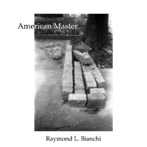American Master Raymond L. Bianchi moria  --