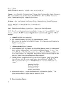 March 8, 2014 NAMI Mass Board Minutes at Schraffts Center, 10 am– 12:30 pm Present: Steve Rosenfeld (President), Anne Whitman (Vice President), Jane Martin (Secretary),