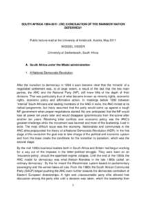 SOUTH AFRICA: (RE) CONCILIATION OF THE RAINBOW NATION DEFERRED? Public lecture read at the University of Innsbruck, Austria, May 2011 WESSEL VISSER University of Stellenbosch, South Africa