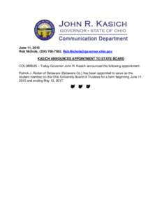 June 11, 2015 Rob Nichols, (,  KASICH ANNOUNCES APPOINTMENT TO STATE BOARD COLUMBUS – Today Governor John R. Kasich announced the following appointment: Patrick J. Roden of Del