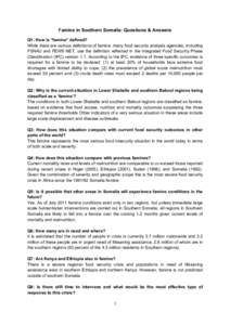 Famine in Southern Somalia: Questions & Answers Q1: How is “famine” defined? While there are various definitions of famine, many food security analysis agencies, including FSNAU and FEWS NET, use the definition refle