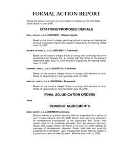 FORMAL ACTION REPORT Please find below a summary of actions taken or initiated by the Ohio State Dental Board in June[removed]CITATIONS/PROPOSED DENIALS BALL, JOHN W., D.D.S.