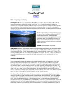 Trout Pond Trail Lyme, NH Trail Map Uses: hiking, skiing, snowshoeing  Description: The three-quarter mile Trout Pond Trail passes through Lyme’s 385-acre Trout Pond