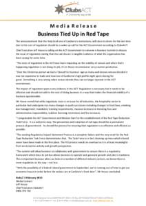 Media Release  Business Tied Up in Red Tape The announcement that the Holy Grail one of Canberra’s institutions, will close its doors for the last time due to the cost of regulation should be a wake-up call for the ACT