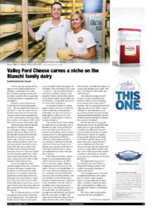Karen Bianchi-Moreda and her son, cheesemaker Joe Moreda Jr. with their award-winning cheeses at the family dairy in Valley Ford, California. Photos courtesy of Steven Knudsen. Valley Ford Cheese carves a niche on the Bi