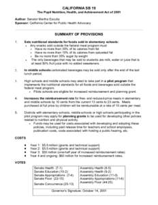 CALIFORNIA SB 19 The Pupil Nutrition, Health, and Achievement Act of 2001 Author: Senator Martha Escutia Sponsor: California Center for Public Health Advocacy  SUMMARY OF PROVISIONS