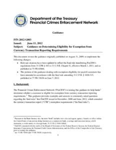Guidance FIN-2012-G003 Issued: June 11, 2012 Subject: Guidance on Determining Eligibility for Exemption from