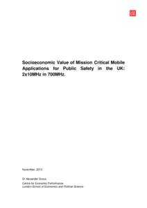 Socioeconomic Value of Mission Critical Mobile Applications for Public Safety in the UK: 2x10MHz in 700MHz. November, 2013