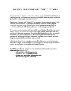 POLITICA INDUSTRIALĂ ŞI COMPETITIVITATEA  Principalul obiectiv al politicii industriale a UE este de a-şi consolida competitivitatea pe plan internaţional, oferind totodată clienţilor săi produse de calitate la pr