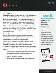 CASE STUDY ANZ Bank About ANZ Bank Founded in 1835 and headquartered in Melbourne, Australia, Bank of Australia and New Zealand (ANZ Bank) provides a range of banking and financial