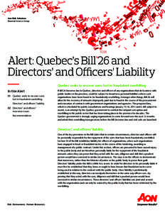 Aon Risk Solutions Financial Services Group Alert: Quebec’s Bill 26 and Directors’ and Officers’ Liability Quebec seeks to recover sums lost in fraudulent overbilling