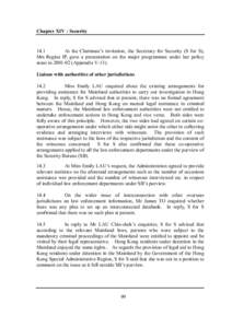 Chapter XIV : Security[removed]At the Chairman’s invitation, the Secretary for Security (S for S), Mrs Regina IP, gave a presentation on the major programmes under her policy areas in[removed]Appendix V-13).