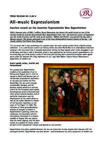 PRESS RELEASEAll-music Expressionism Auction record on the Austrian Expressionist Max Oppenheimer With a hammer price of DKK 2 million, Bruun Rasmussen has beaten the world record on one of the musical motif