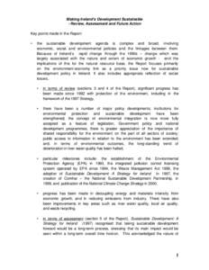 Making Ireland’s Development Sustainable - Review, Assessment and Future Action Key points made in the Report: •  the sustainable development agenda is complex and broad, involving