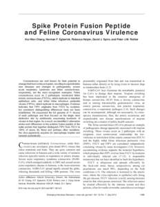 Spike Protein Fusion Peptide and Feline Coronavirus Virulence Hui-Wen Chang, Herman F. Egberink, Rebecca Halpin, David J. Spiro, and Peter J.M. Rottier Coronaviruses are well known for their potential to change their hos