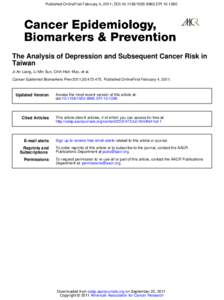 Published OnlineFirst February 4, 2011; DOI:[removed].EPI[removed]The Analysis of Depression and Subsequent Cancer Risk in Taiwan Ji-An Liang, Li-Min Sun, Chih-Hsin Muo, et al. Cancer Epidemiol Biomarkers Prev 2