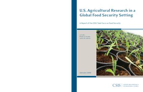 U.S. Agricultural Research in a Global Food Security Setting CSIS CENTER FOR STRATEGIC & INTERNATIONAL STUDIES