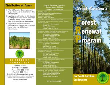 Distribution of Funds 1. The SC Forestry Commission will begin funding of applications in July of each year. 2. Applicants not funded in July due to funding limitations will be placed on