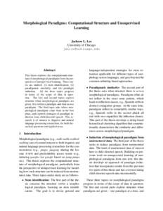 Morphological Paradigms: Computational Structure and Unsupervised Learning Jackson L. Lee University of Chicago 