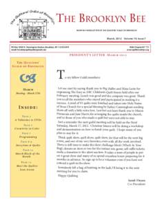 The Brooklyn Bee MONTHLY NEWSLETTER OF THE QUILTERS’ GUILD OF BROOKLYN March, 2012 Volume 19, Issue 7 NQA Chapter NY 721 www.quiltbrooklyn.org