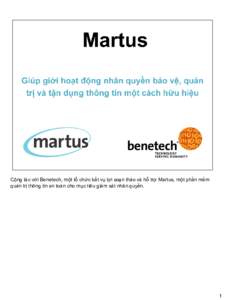 Cộng tác với Benetech, một tổ chức bất vụ lợi soạn thảo và hỗ trợ Martus, một phần mềm quản trị thông tin an toàn cho mục tiêu giám sát nhân quyền. 1  Benetech sáng tạo v
