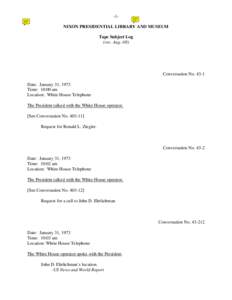 -1NIXON PRESIDENTIAL LIBRARY AND MUSEUM Tape Subject Log (rev. Aug.-08) Conversation No[removed]Date: January 31, 1973