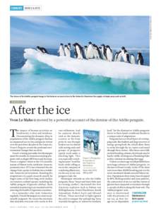 Tui De Roy/Minden Pictures/FLPA  COMMENT BOOKS & ARTS The future of the Adélie penguin hangs in the balance as sea-ice loss in the Antarctic threatens the supply of staple prey such as krill.