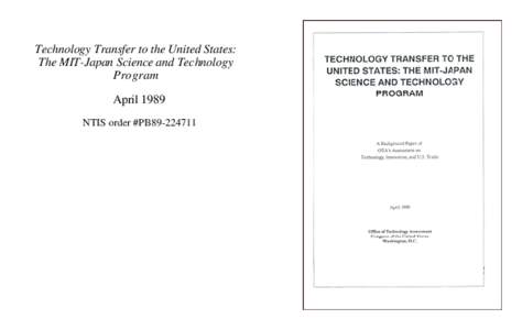 Technology Transfer to the United States: The MIT-Japan Science and Technology Program April 1989 NTIS order #PB89[removed]