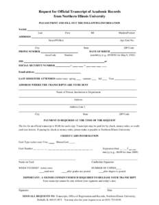 Request for Official Transcript of Academic Records from Northern Illinois University PLEASE PRINT AND FILL OUT THE FOLLOWING INFORMATION NAME Last