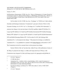 SECURITIES AND EXCHANGE COMMISSION (Release No[removed]; File No. SR-NYSEArca[removed]January 15, 2014 Self-Regulatory Organizations; NYSE Arca, Inc.; Notice of Designation of a Longer Period for Commission Action on 