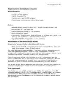 Last updated November 08, 2013  Requirements for desktop/laptop computers Minimum hardware: • 1600 MHz or faster processor • 512 MB of available RAM