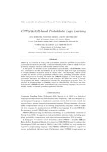 Under consideration for publication in Theory and Practice of Logic Programming  1 CHR(PRISM)-based Probabilistic Logic Learning JON SNEYERS, WANNES MEERT, JOOST VENNEKENS