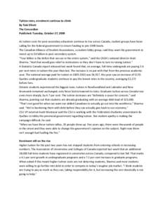 Tuition rates, enrolment continue to climb By Tobi Elliott The Concordian Published: Tuesday, October 27, 2009 As tuition costs for post-secondary education continue to rise across Canada, student groups have been callin