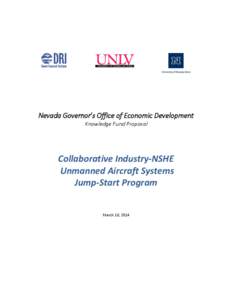 Nevada Governor’s Office of Economic Development Knowledge Fund Proposal Collaborative Industry-NSHE Unmanned Aircraft Systems Jump-Start Program