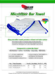 Microfiber Bar Towel  2z	
   Using microfiber towels provides a cleaner and safer surface These towels are ideal for countertops, tables and other high-traffic areas in your restaurant or bar. The blue border designates