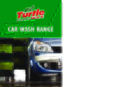 CAR WASH RANGE  Turtle Wax® is dedicated to more than total car care.  PRODUCT USAGE GUIDE