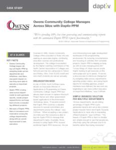 Ca se S t udy  Owens Community College Manages Across Silos with Daptiv PPM “We’re spending 80% less time generating and communicating reports with the automated Daptiv PPM reports functionality.”