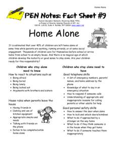 Home Alone  PEN Notes: Fact Sheet #9 Parent Education Network, Wyoming State PIRC, a Project of Parents Helping Parents of WY, Inc. 500 W. Lott St, Suite A Buffalo, WY[removed]www.wpen.net