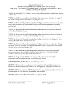 RESOLUTIONA RESOLUTION OF THE CITY OF MOLALLA CITY COUNCIL OPPOSING EXPANSION OF THE FIREARMS PURCHASE BACKGROUND CHECK SYSTEM AND SENATE BILL 941  