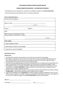 AUSTRALIAN NATIONAL PIGEON ASSOCIATION INC PIGEON OWNER DECLARATION – VACCINATION OF PIGEONS * This declaration must be completed as a condition for the exhibition of pigeons at the 2015 Tanunda Show * Entries will onl