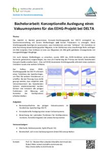 Zentrum für Synchrotronstrahlung  Bachelorarbeit: Konzeptionelle Auslegung eines Vakuumsystems für das EEHG-Projekt bei DELTA Thema: Die kürzlich in Betrieb genommene Kurzpuls-Strahlungsquelle bei DELTA ermöglicht es